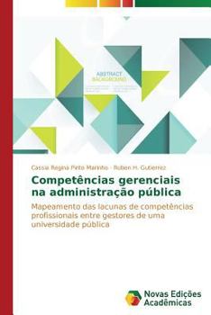 Competências gerenciais na administração pública: Mapeamento das lacunas de competências profissionais entre gestores de uma universidade pública