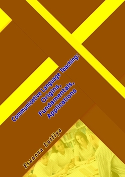 Paperback Communicative Language Teaching: Origins, Fundamentals, Applications Book