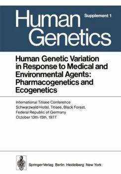 Paperback Human Genetic Variation in Response to Medical and Environmental Agents: Pharmacogenetics and Ecogenetics: International Titisee Conference, Schwarzwa Book