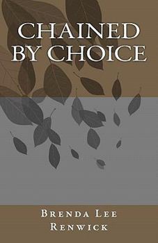 Paperback Chained by Choice Book