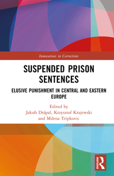 Hardcover Suspended Prison Sentences: Elusive Punishment in Central and Eastern Europe Book