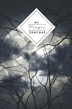 My Prayer Journal: Your Own Personal Prayer Journal For Young Christian Women Use Your Own Prayer And Bible Verse Of The Day 120 Pages