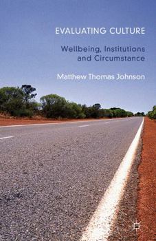 Hardcover Evaluating Culture: Well-Being, Institutions and Circumstance Book