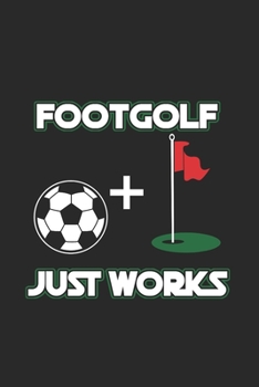 Foot Golf + Just works: Cool Animated Football and Golf Design Notebook Composition Book Novelty Gift (6"x9") Dot Grid Notebook to write in