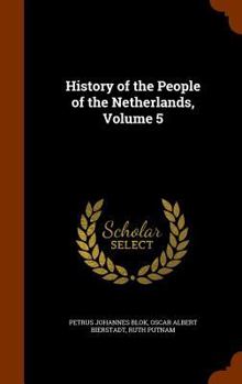 Hardcover History of the People of the Netherlands, Volume 5 Book
