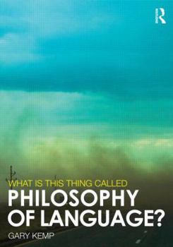 Paperback What Is This Thing Called Philosophy of Language? Book