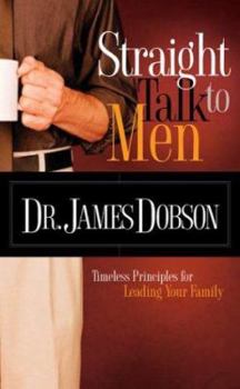 Paperback Straight Talk to Men: Timeless Principles for Leading Your Family Book