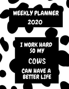 Cow Weekly Planner 2020: Cow Print Gift Ideas For Men & Women - Cool Weekly Planner For Farmers With To Do List & Notes Sections