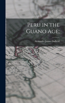 Hardcover Peru in the Guano Age; Book