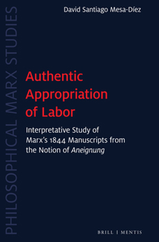 Authentic Appropriation of Labor: Interpretative Study of Marx's 1844 Manuscripts from the Notion of Aneignung
