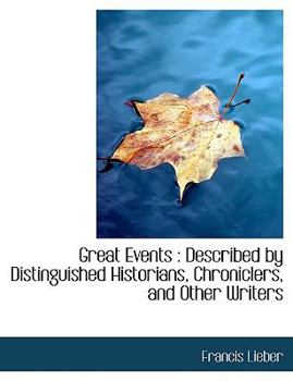 Paperback Great Events: Described by Distinguished Historians, Chroniclers, and Other Writers [Large Print] Book