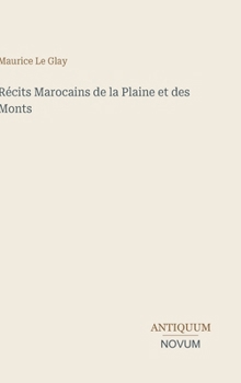 Récits Marocains de la Plaine et des Monts (French Edition)