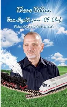 Paperback Vom Azubi zum ICE-Chef: Meine Jahre bei der Eisenbahn [German] Book