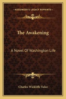 Paperback The Awakening: A Novel Of Washington Life Book