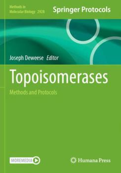 Paperback Topoisomerases: Methods and Protocols (Methods in Molecular Biology, 2928) Book