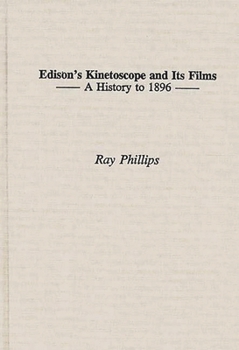 Hardcover Edison's Kinetoscope and Its Films: A History to 1896 Book