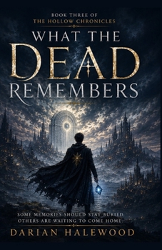 Paperback What The Dead Remembers (The Hollow Chronicles) Book