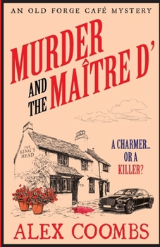 Murder and the Maitre D': Dive Into This New Old Forge Cafe Mystery Featuring a Cook-Turned-Detective and a Maitre D' Under Suspicion