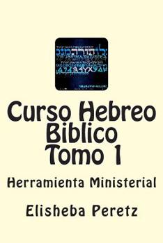 Paperback Curso Hebreo Biblico: Herramienta Ministerial Tomo 1 [Spanish] Book