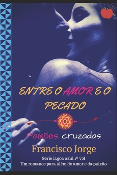 Paperback Entre O Amor E O Pecado: Paixões Cruzadas [Portuguese] Book