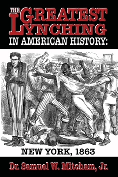 Paperback The Greatest Lynching in American History: New York 1863 Book