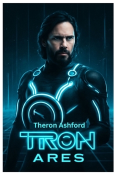Paperback Tron: ARES: Jared Leto Cinematic Odyssey Through the Digital Frontier into AI, Humanity, and the Digital World Book