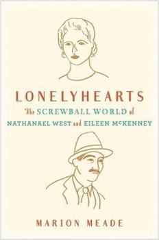 Hardcover Lonelyhearts: The Screwball World of Nathanael West and Eileen McKenney Book