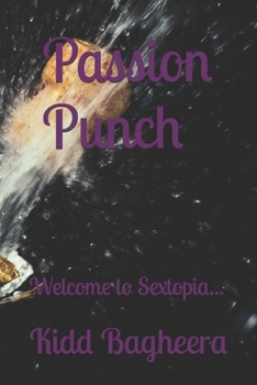 Paperback Passion Punch: Welcome to Sextopia... Book