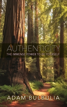 Paperback Authenticity: The Immense Power to Be Yourself Book