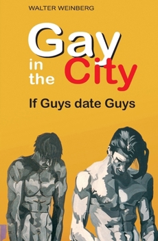 Paperback Gay in the City: If Guys date Guys Book