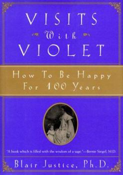 Hardcover Visits with Violet: Lessons on How to Be Happy 100 Years Book