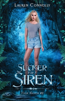 Sucker for a Siren - Book #2 of the Folk Haven
