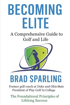Paperback Becoming Elite: A Comprehensive Guide to Golf and Life Book