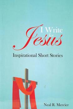 Paperback I Write for Jesus: Inspirational Short Stories Book