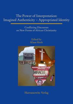 Paperback The Power of Interpretation: Conflicting Discourses on New Forms of African Christianity Book