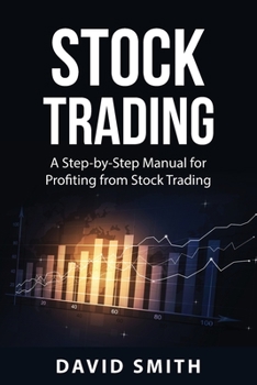 Paperback Stock Trading: A Step-by-Step Manual for Profiting from Stock Trading Book