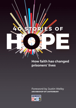 Paperback 40 Stories of Hope: How Faith Has Changed Prisoners' Lives Book