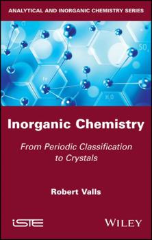 Hardcover Inorganic Chemistry: From Periodic Classification to Crystals Book