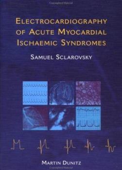 Hardcover Electrocardiography of Acute Myocardial Ischemia and Infarction Book