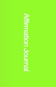 Affirmation Journal: Bring Out The Best In You