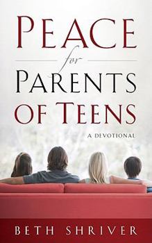 Paperback Peace for Parents of Teens: A Devotional Book