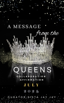 A Message from the Queen-July 2025: 30 Day All Female Collaboration Affirmation Book