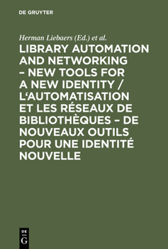 Hardcover Library Automation and Networking - New Tools for a New Identity / l'Automatisation Et Les Réseaux de Bibliothèques - de Nouveaux Outils Pour Une Iden Book