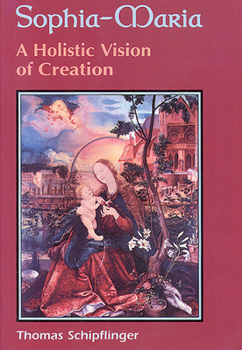 Paperback Sophia-Maria: A Holistic Vision of Creation Book