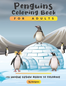 Paperback Penguin Coloring Book For Adults: A Beautiful Penguin Coloring Book For Adults ( Dover Nature Coloring Book ). Book