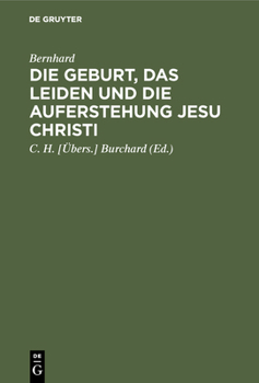 Hardcover Die Geburt, Das Leiden Und Die Auferstehung Jesu Christi: In Zwölf Reden [German] Book