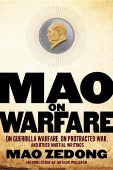 Paperback Mao on Warfare: On Guerrilla Warfare, on Protracted War, and Other Martial Writings Book