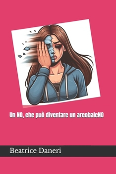 Paperback Un NO, che può diventare un ARCOBALENO [Italian] Book