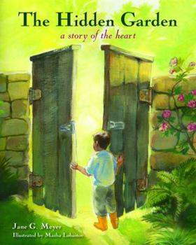 Hardcover The Hidden Garden: A Story of the Heart Book