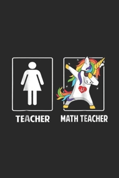teacher math teacher: Math Teacher Unicorn Dabbing Funny Gifts Dab Dabs Journal/Notebook Blank Lined Ruled 6x9 100 Pages
